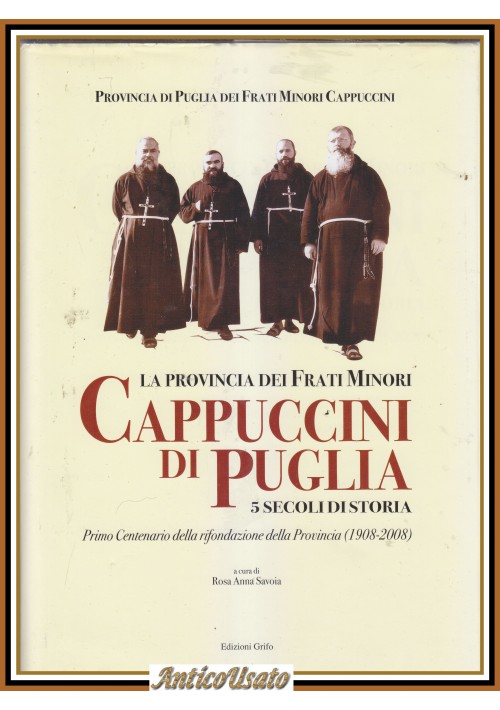 LA PROVINCIA DEI FRATI MINORI CAPPUCCINI DI PUGLIA 5 secoli di storia 